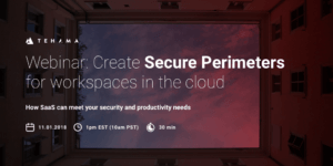Create Secure Perimeters for Workspaces in the Cloud Webinar Poster