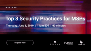 Top 3 Security Practices for MSPs Webinar Poster