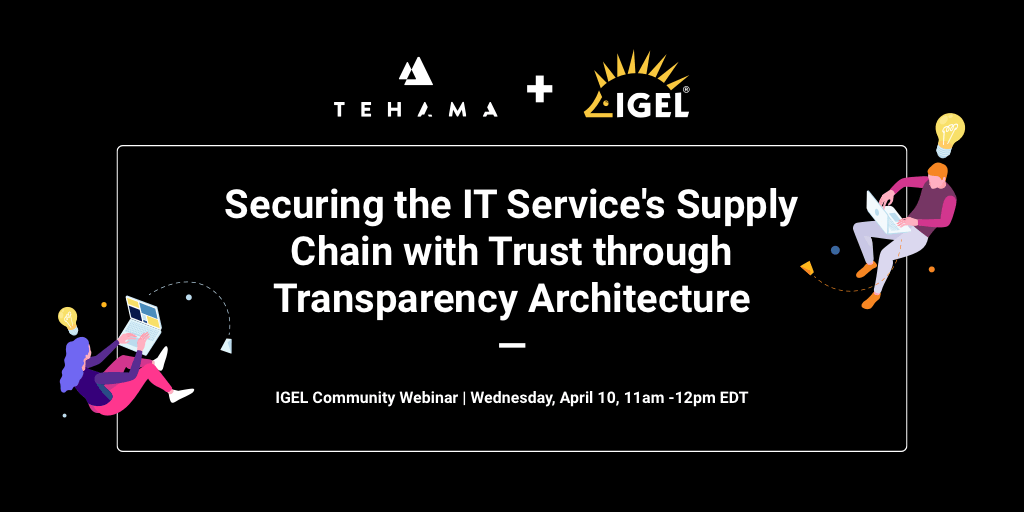 Securing the IT Service's Supply Chain with Trust through Transparency Architecture Webinar poster