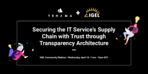 Securing the IT Service's Supply Chain with Trust through Transparency Architecture Webinar poster