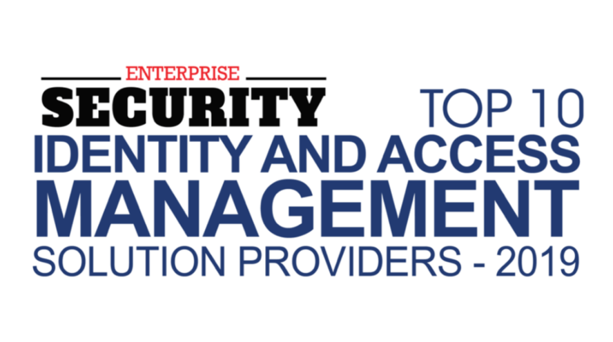 Enterprise Security Top 10 Identify and Access Management Solution Providers 2019