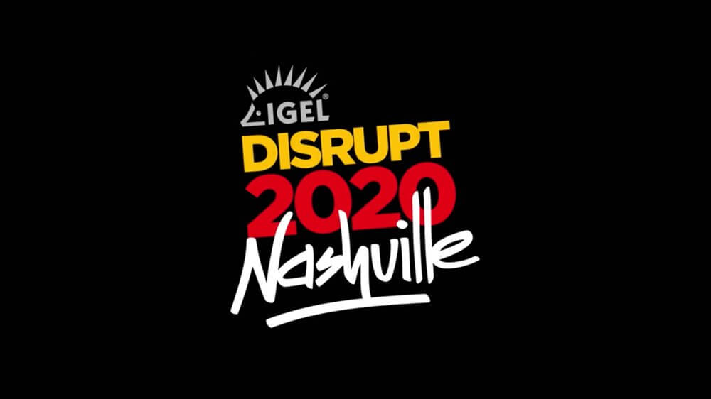 IGEL Disrupt 2020 Nashville Event thumbnail
